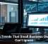 Tech Trends That Small Business Owners Can’t Ignore