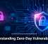 Understanding Zero-Day Vulnerabilities