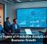 The Power of Predictive Analytics for Business Growth