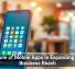 The Role of Mobile Apps in Expanding Small Business Reach