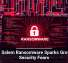 Gold Salem Ransomware Sparks Growing Security Fears
