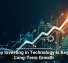 Why Investing in Technology Is Key to Long-Term Growth