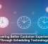 Delivering Better Customer Experiences Through Scheduling Technology