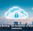Cloud Backup: The Backbone of Business Continuity