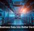 Turn Business Data Into Better Decisions