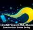 Why Digital Payments Make Business Transactions Easier Today