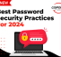 Best Practices To ‘Celebrate’ National Change Your Password Day: How Does Your Password Stack Up?